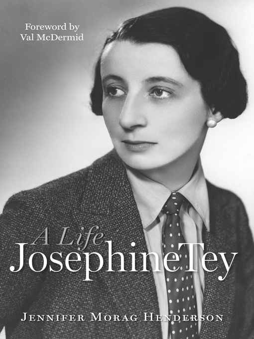 Title details for Josephine Tey by Jennifer Morag Henderson - Available